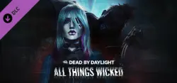 Dead by Daylight - All Things Wicked Chapter — STEAM AUTODELIVERY