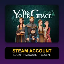 Yes, Your Grace — Steam Account (Login + Password) — GLOBAL