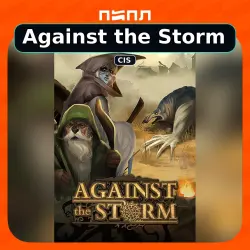 Against the Storm [Steam CIS, РФ] [КЛЮЧ]