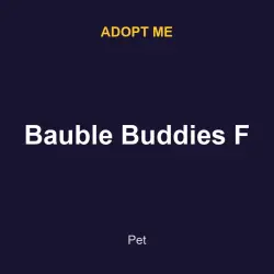 Bauble Buddies F | ADM | Adopt Me — Roblox, лот №215421