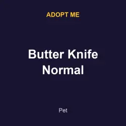 Butter Knife Normal | ADM | Adopt Me — Roblox, лот №215558