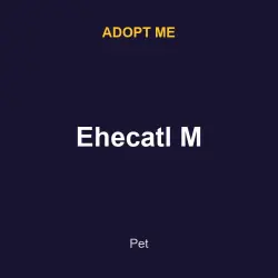 Ehecatl M Pet | ADM | Adopt Me — Roblox, лот №215856