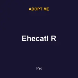 Ehecatl R | ADM | Adopt Me