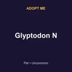 Glyptodon N | ADM | Adopt Me — Roblox, лот №216064