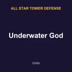 Underwater God | All star tower defense | All star tower defense