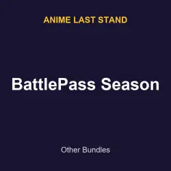 BattlePass Season | Anime last stand | Anime last stand