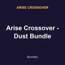Arise Crossover - Dust Bundle | Arise crossover | Arise crossover
