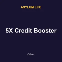 5X Credit Booster | Asylum life | Asylum life