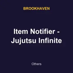 Item Notifier - Jujutsu Infinite | Brookhaven | Brookhaven