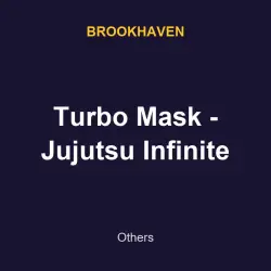 Turbo Mask - Jujutsu Infinite | Brookhaven | Brookhaven