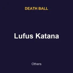 Lufus Katana | Death ball | Death ball