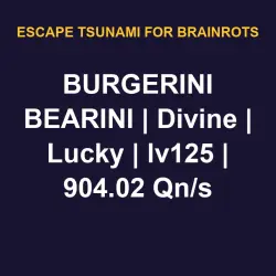 BURGERINI BEARINI | Divine | Lucky | lv125 | 904.02 Qn/s | ETFB | Escape Tsunami For Brainrots