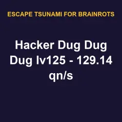 Hacker Dug Dug Dug lv125 - 129.14 qn/s | ETFB | Escape Tsunami For Brainrots