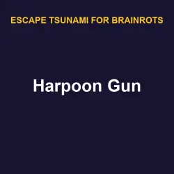 Harpoon Gun | ETFB | Escape Tsunami For Brainrots
