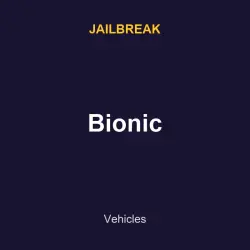 Bionic | Jailbreak | Jailbreak