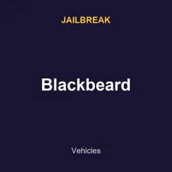 Blackbeard | Jailbreak | Jailbreak