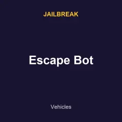 Escape Bot | Jailbreak | Jailbreak