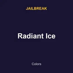 Radiant Ice | Jailbreak | Jailbreak