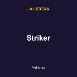 Striker | Jailbreak | Jailbreak