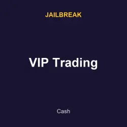 VIP Trading | Jailbreak | Jailbreak