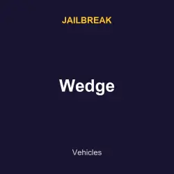 Wedge | Jailbreak | Jailbreak
