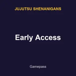 Early Access | Jujutsu shenanigans | Jujutsu shenanigans