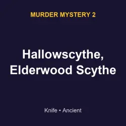 Hallowscythe, Elderwood Scythe | MM2 | Murder Mystery 2 — Roblox, лот №217499
