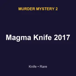 Magma Knife 2017 | MM2 | Murder Mystery 2 — Roblox, лот №217510