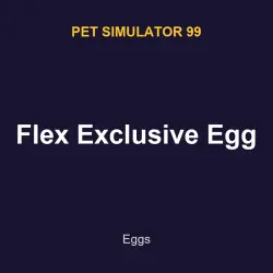 Flex Exclusive Egg | PS99 | Pet Simulator 99