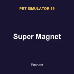 Super Magnet | PS99 | Pet Simulator 99