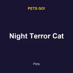Night Terror Cat | Pets go! | Pets go!