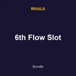 6th Flow Slot Bundle | Rivals | Rivals