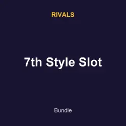 7th Style Slot | Rivals | Rivals