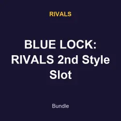 BLUE LOCK: RIVALS 2nd Style Slot | Rivals | Rivals