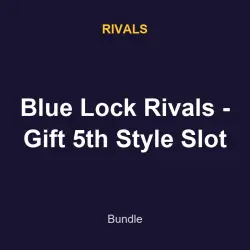 Blue Lock Rivals - Gift 5th Style Slot | Rivals | Rivals