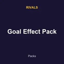 Goal Effect Pack | Rivals | Rivals