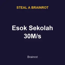 Esok Sekolah 30M/s | SAB | Steal a Brainrot — Roblox, лот №217651