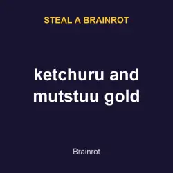 ketchuru and mutstuu gold | SAB | Steal a Brainrot — Roblox, лот №217862