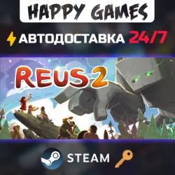 Reus 2 Steam Ключ РФ+СНГ