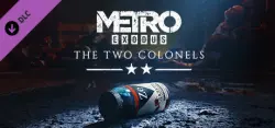 Metro Exodus - The Two Colonels — STEAM AUTODELIVERY