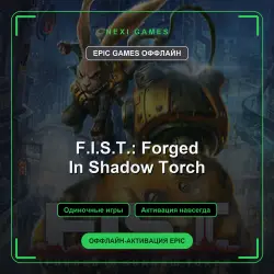 F.I.S.T.: Forged In Shadow Torch — EPIC GAMES ОФФЛАЙН аккаунт | Одиночная игра