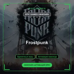 Frostpunk — EPIC GAMES ОФФЛАЙН аккаунт | Одиночная игра
