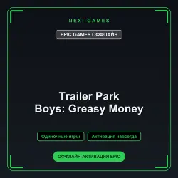 Trailer Park Boys: Gr Money — EPIC GAMES OFFLINE account | Single-player