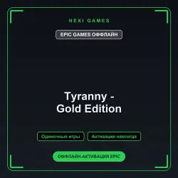 Tyranny - Gold Edition — EPIC GAMES OFFLINE account | Single-player
