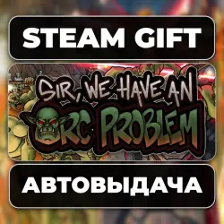 Sir, We Have an Orc Problem Steam • RU + WORLD