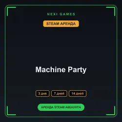 Machine Party | RENT 3/7/14 DAYS | STEAM ACCOUNT