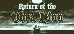 Return of the Obra Dinn | detective | deduction | nautical mystery | Steam | CN gift