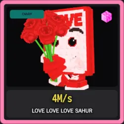 Candy Love Love Love Sahur 4M s (Секретный персонаж) — Roblox, лот №223008