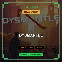 DYSMANTLE | RENT 3/7/14 DAYS | STEAM ACCOUNT