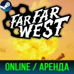 FAR FAR WEST | RENT 3-30 DAYS | ONLINE | STEAM PC
